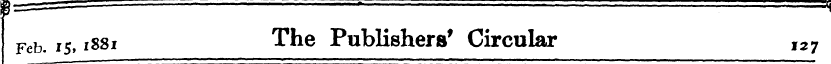 Feb. 15,188 * ^ e Publishers' Circular I...