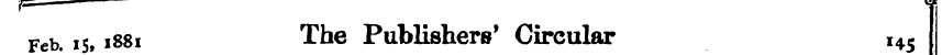 p^ « Feb. is, 1881 The Publishers* Circu...