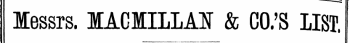 Messrs. lACMILLAN & CO.'S LIST.