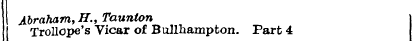 Abraha Trollope m, H 's ., Vicar Taunton...