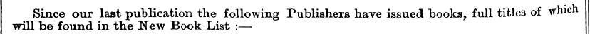 Since our last publication the following...