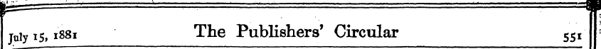 f—* -— July 15,1881 The Publishers' Circ...