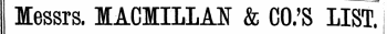 Messrs. MACMILLAtf & CO.'S LIST.