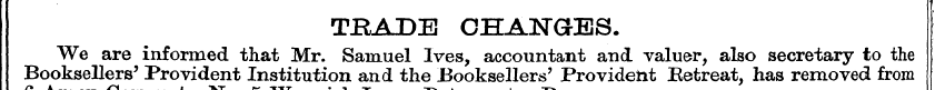 TRADE CHANGES. Booksellers We are ' info...