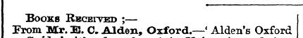 Books Received ;—From Mr. E. C. Alden, O...