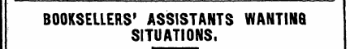 BOOKSELLERS' ASSISTANTS WANTINB SITUATIONS,
