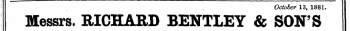 October 13, 1881. Messrs. RICHARD BENTLEY & SON'S LITERARY ANNOUNCEMENTS FOR THE AUTUMN.