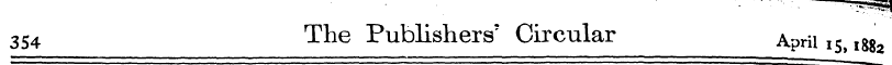 354 The Publishers' Circular April 15 i8...