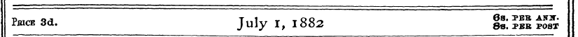 Pbice 3d. J uly I, 1882 g£ HI ioai