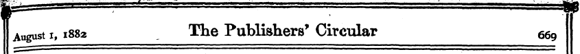 W ' • i August i, 1882 . The Publishers*...