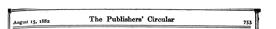 August 15,1882 The Publishers * Circular...