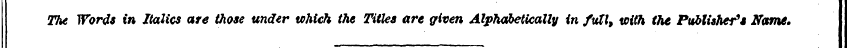 The Words in Italics are those under whi...