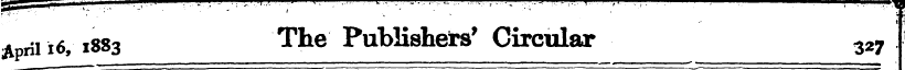 April i6, i883 The Publishers' Circular ...