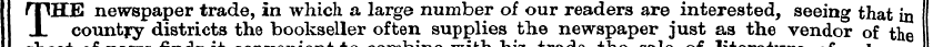 THE newspaper trade, in which a large nu...