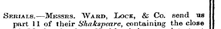 Serials.—Messrs. Ward, XiOck, & Co. send...
