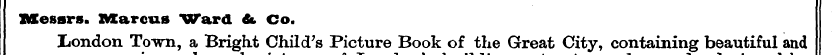 Messrs. Marcus Ward & Co. " London ¦ — —...