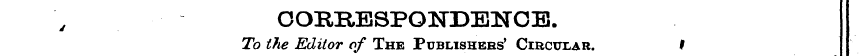 OORRESPOlSrDENOB. To the Editor of The P...