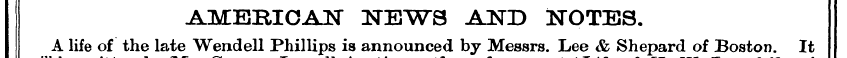 AMERICAN NEWS AND NOTES. A life of the l...