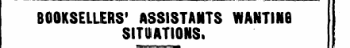 BOOKSELLERS 1 ASSISTANTS WANTINB SITUATIONS,