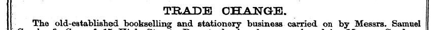TRADE CHANGE. The old-established bookse...