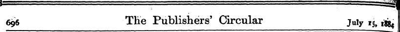696 The Publishers' Circular juiy 15> ^ ...