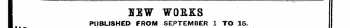 I HEW WORKS I PUBLISHED FROM SEPTEMBER 1 TO 15.