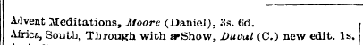 Advent Meditations, Moore (Daniel), 3s. ...