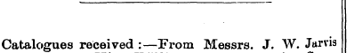 Catalogues received :—From Messrs. J. W....