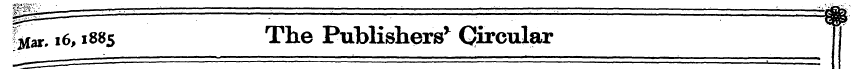 filar. 16,1885 The Publishers* Circular