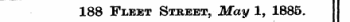 188 Fleet Street, May 1, 1885.