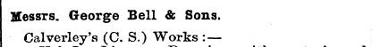 Messrs. George Bell & Sons. Calverley's ...