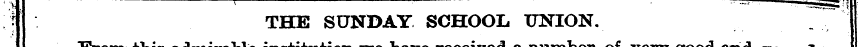 f THE SUNDAY SCHOOL UNION. 7 this admira...