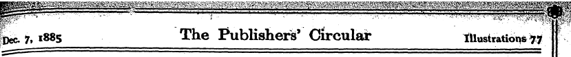 ipi^ Dec 7,1885 The Publishers' Circular...