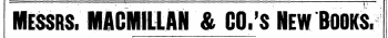 Messrs. macmillan & co.'s new books.