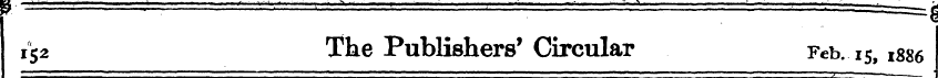 152 The Publishers'Circular Feb. 15, 188...