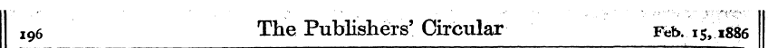 I96 The Publishers'Circular Feb. 15,1886