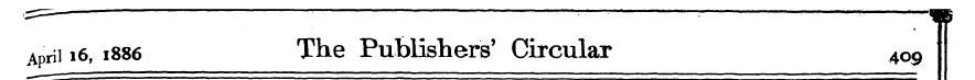. , _ : ,—,—_ _ ^ April i6, 1886 The Pub...
