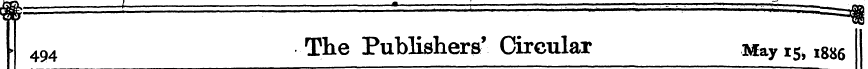 494 The Publishers' Circular May 15,1886