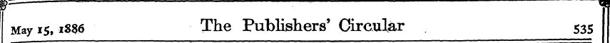 Bsnr , ^*^C3 May is, 1886 The Publishers...