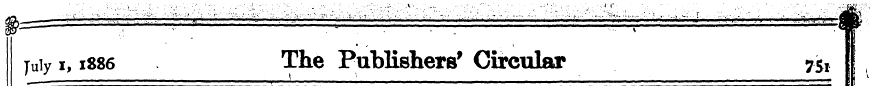 July i, 1886 The Publishers' Circular 75...