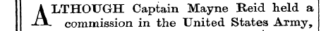 A LTHOUGH Captain Mayne Reid held a -£jL...