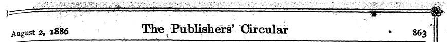 August ^ 1886 13ie Fublishers' Circular ...