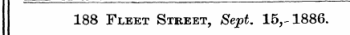 188 Fleet Street, Sept. 15,- 1886.