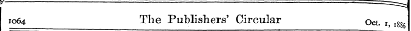 1064 The Publishers' Circular Oct. i , ^