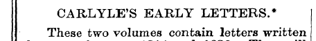CARLYLE'S EARLY LETTERS.* These two volu...