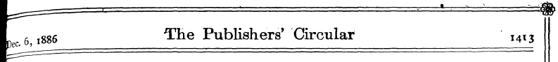 I 6 l886 The Publishers' Circular i4i3