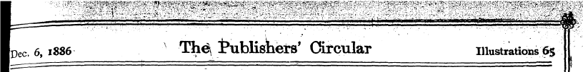 loec. 6,1886 Th^ ^Publishers' Circular i...
