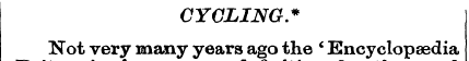 CYCLING* Not very many years ago the ' E...