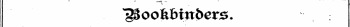 bookbinders. . ¦