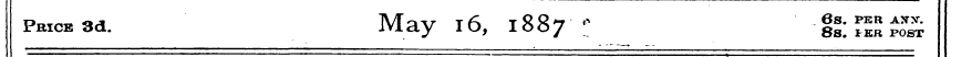Price 3d. May 16, 1887 - ' " |£ ™ ££ _